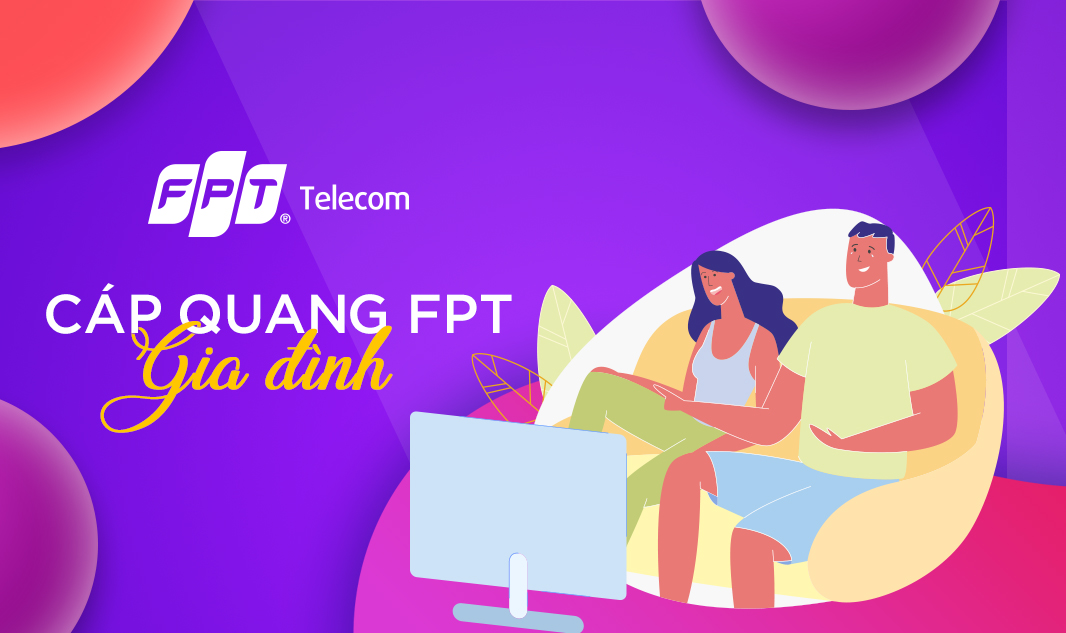 Ngày Gia Đình Việt Chọn Lắp Đặt Cáp Quang FPT Gia Đình Chất Lượng Ưu Việt