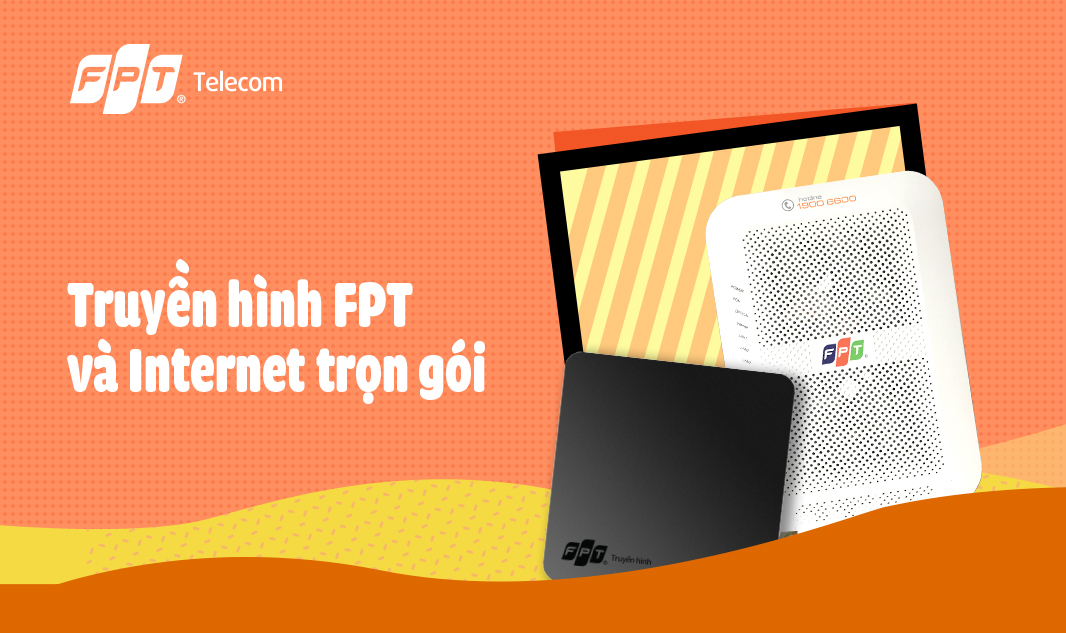 Không Ai Từ Chối Lắp Đặt Truyền Hình Fpt Và Internet Sau Khi Biết Được Những Điều Này