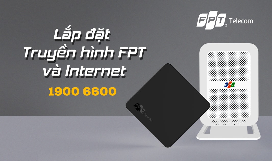 Tại sao không ít người lựa chọn lắp đặt truyền hình FPT và Internet